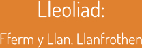 Lleoliad: Fferm y Llan, Llanfrothen