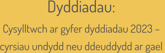Dyddiadau:  Cysylltwch ar gyfer dyddiadau 2023 – cyrsiau undydd neu ddeuddydd ar gael
